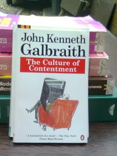 The culture of contentment - John Kenneth Galbraith  (Cultura de multumire)