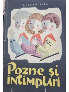 Pozne si intamplari - Stefan Tita / ilustratii de Lena Constante