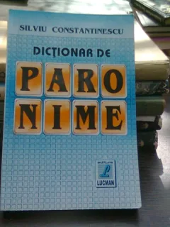Dictionar de paronime - Silviu Constantinescu