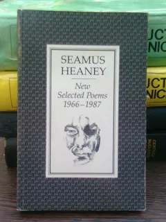 New selected Poems 1966-1987 - Seamus Heaney  (noi poeme alese)