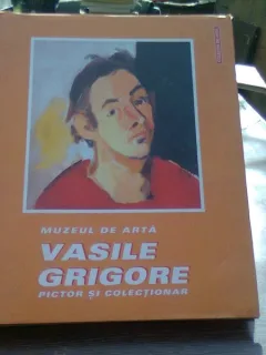 Muzeul de Arta Vasile Grigore - Pictor si colectionar