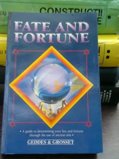 Fate and Fortune - Geddes & Grosset  (Soarta și averea, ghid de determinare a sortii si averii prin folosirea artelor antice))