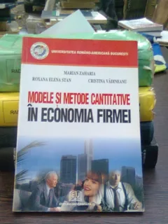Modele si metode cantitative in economia firmei - Mariana Zaharia