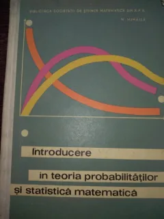 Introducere in teoria probabilitatilor si statistica matematica - N Mihaila