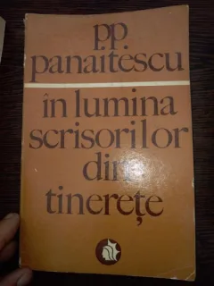 IN LUMINA SCRISORILOR DIN TINERETE  P. P. PANAITESCU