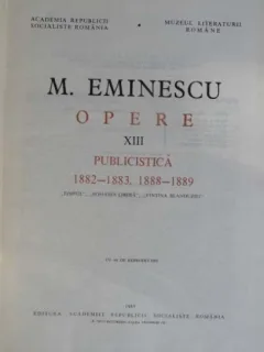Mihai Eminescu - Opere Vol. XIII / Publicistica 1882 - 1883, 1888 - 1889