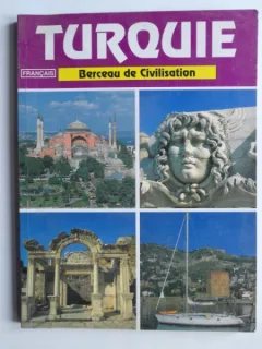 Turquie. Berceau de civilisation - Turhan Can  (ghid Turcia)