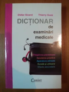DICTIONAR DE EXAMINARI MEDICALE DE DIDIER SICARD , THIERRY GUEZ ,