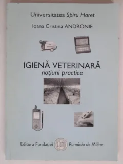 IGIENA VETERINARA. NOTIUNI PRACTICE - IOANA CRISTINA ANDRONIE