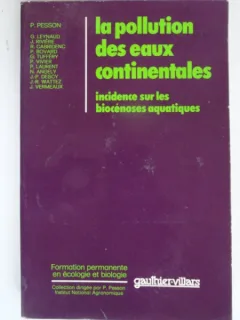 LA POLUTTION DES EAUX CONTINENTALES - P. PESSON  (POLUAREA APELOR CONTINENTALE)