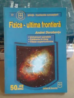 FIZICA-ULTIMA FRONTIERA - ANDREI DOROBANTU