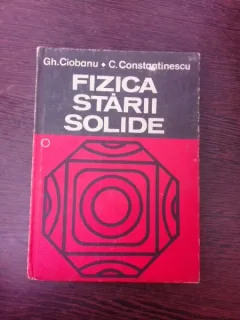 FIZICA STARII SOLIDE - GH. CIOBANU  VOL.1