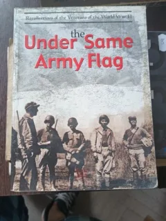 UNDER SAME ARMY FLAG - RECOLLECTIONS OF THE VETERANS OF THE WORLD WAR II