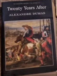 TWENTY YEARS AFTER - ALEXANDRE DUMAS