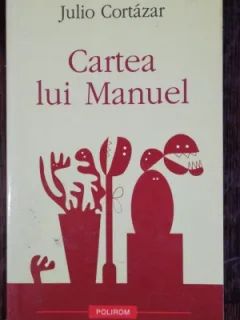CARTEA LUI MANUEL - JULIO CORTAZAR