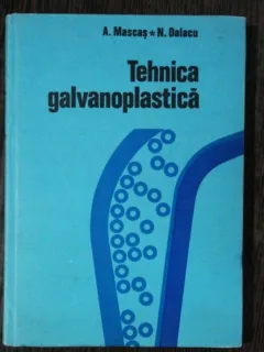 TEHNICA GALVANOPLASTICA -A.MASCAS/N DALACU