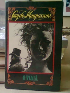 O VIATA - GUY DE MAUPASSANT