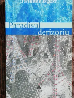 PARADISUL DERIZORIU - THIERRY BIZOT