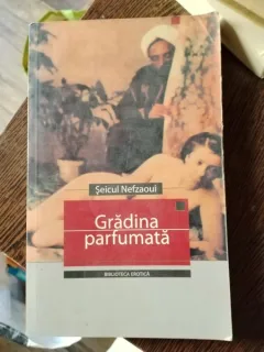 SEICUL NEFZAOUI - GRADINA PARFUMATA - TRATAT ORIENTAL DE EROTICA {PARALELA 45 189 PAG}