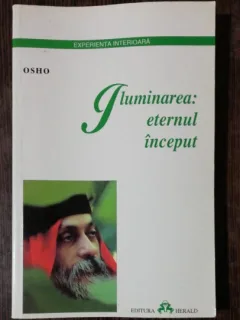 ILUMINAREA : ETERNUL INCEPUT - OSHO