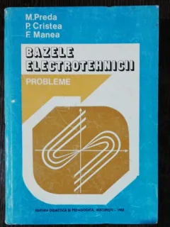 BAZELE ELECTROTEHNICII -M .PREDA / P. CRISTEA / F.MANEA