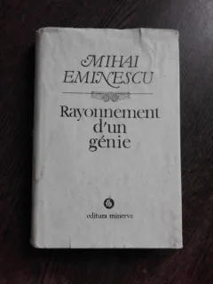 RAYONNEMENT D'UN GENIE - MIHAI EMINESCU