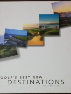 GOLF S BEST NEW DESTINATIONS -BRIAN MCCALLEN
