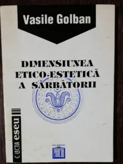 DIMENSIUNEA ETICO-ESTETICA A SARBATORII - VASILE GOLBAN