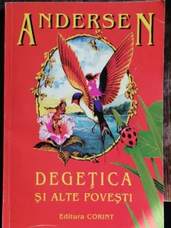 DEGETICA SI ALTE POVESTI - ANDERSEN
