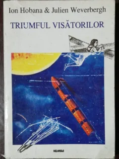 TRIUMFUL VISATORILOR -ION HOBANA & JULIEN WEVERBERGH