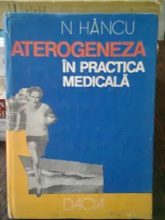 ATEROGENEZA IN PRACTICA MEDICALA - N. HANCU