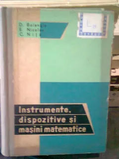 INSTRUMENTE, DISPOZITIVE SI MASINI MATEMATICE - BOIANGIU