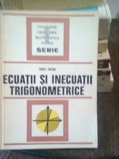 ECUATII SI INECUATII TRIGONOMETRICE - FANICA TURTOIU