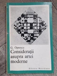 CONSIDERATII ASUPRA ARTEI MODERNE , G. OPRESCU
