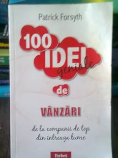 100 IDEI GENIALE DE VANZARI - PATRICK FORSYTH
