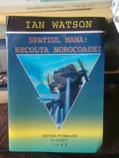 SPATIUL MANA. RECOLTA NOROCOASEI - IAN WATSON