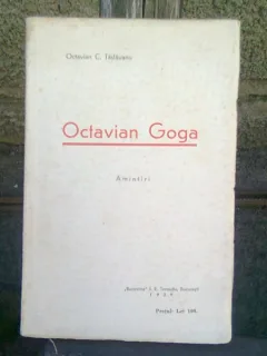 OCTAVIAN GOGA. AMINTIRI - OCTAVIAN C. TASLAUANU (Amintiri si Contributii la Istoricul Revistei