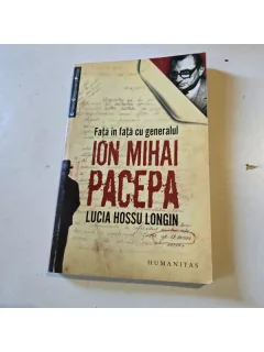 FATA IN FATA CU GENERALUL ION MIHAI PACEPA , Lucian Hossu Longin