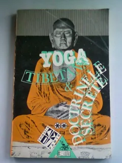 YOGA TIBETANA & DOCTRINELE SECRETE VOL.2
