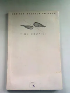 FIUL DROPIEI - GEORGE THEODOR POPESCU