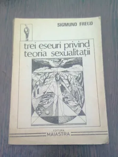 TREI ESEURI PRIVIND TEORIA SEXUALITATII - SIGMUND FREUD