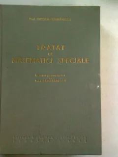 TRATAT DE MATEMATICI SPECIALE - NICOLAE CIORANESCU