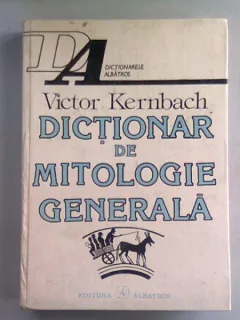 DICTIONAR DE MITOLOGIE GENERALA - VICTOR KERNBACH