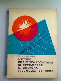 METODE DE ANALIZA ECONOMICA SI OPTIMIZARE IN CULTURA LEGUMELOR DE SERA - BUJOR MANESCU