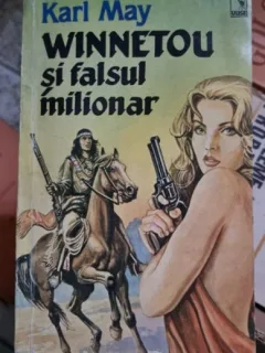 WINNETOU SI FALSUL MILIONAR - KARL MAY