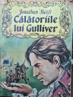 CALATORIILE LUI GULLIVER - JONATHAN SWIFT