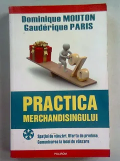 PRACTICA MERCHANDISINGULUI - DOMINIQUE MOUTON