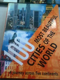 100 MOST BEAUTIFUL CITIES OF THE WORLD   (100 CELE MAI FRUMOASE ORASE DIN LUME)