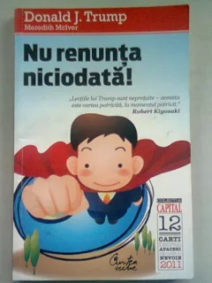 NU RENUNTA NICIODATA! - DONALD TRUMP