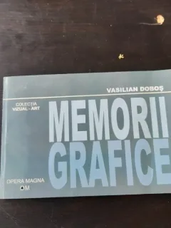 MEMORII GRAFICE - VASILIAN DOBOS